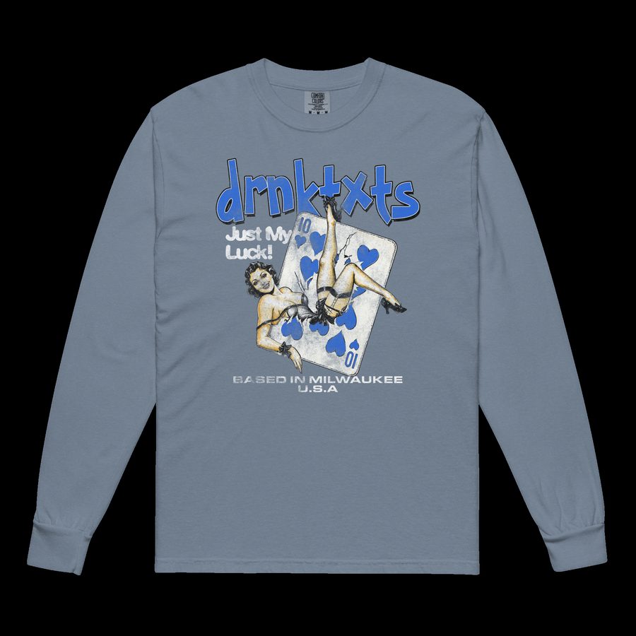 just my luck Long Sleeve — Blue Jean